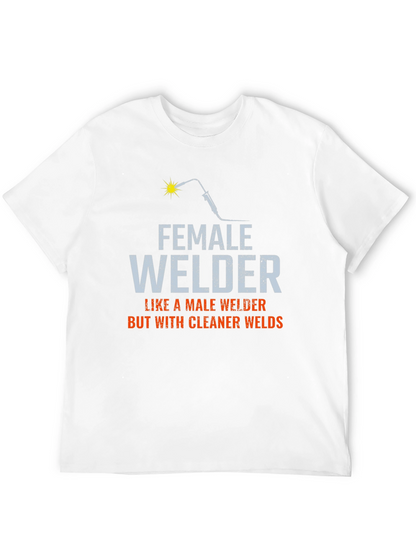 Female Welder T-Shirt - Cleaner Welds