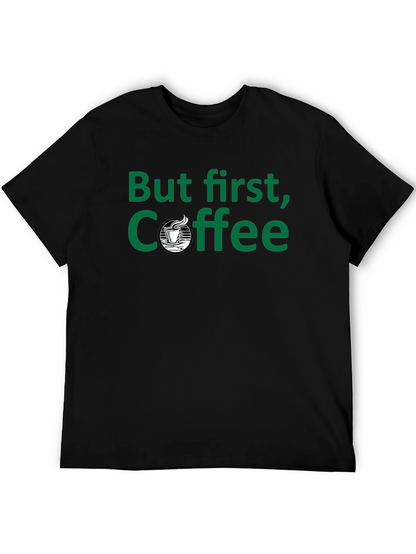 But First Coffee - Black T-Shirt