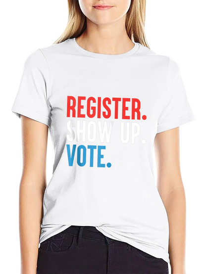 Register Show Up Vote Graphic Tee