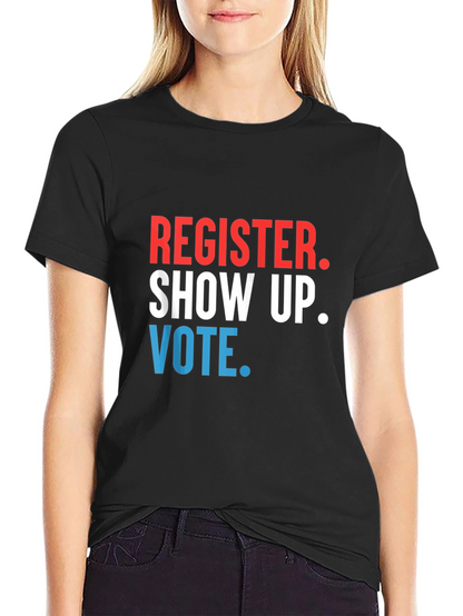 Register Show Up Vote Graphic Tee