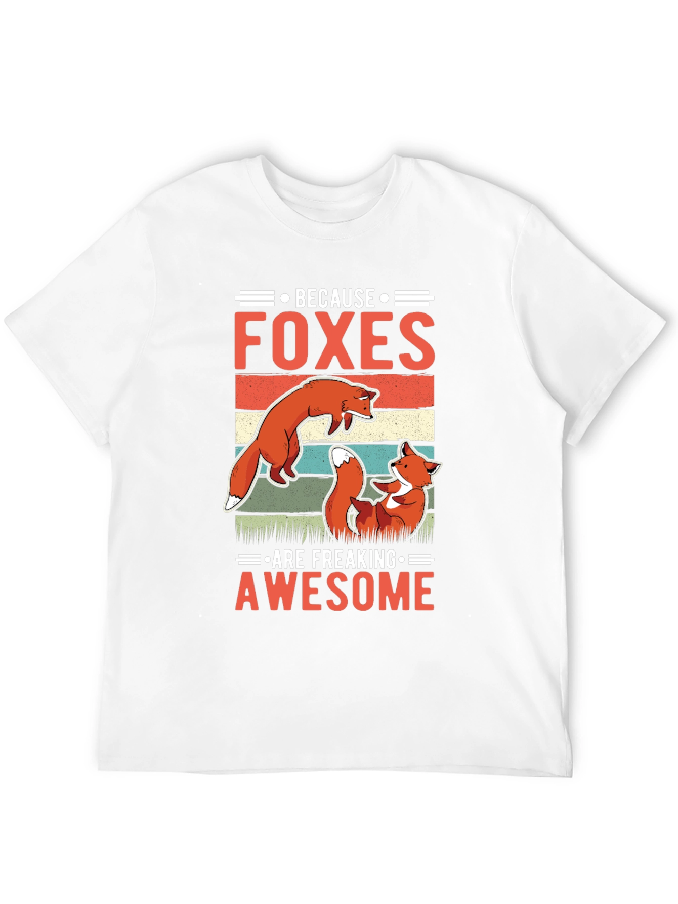 Foxes Are Freaking Awesome T-Shirt - Fun Animal Tee