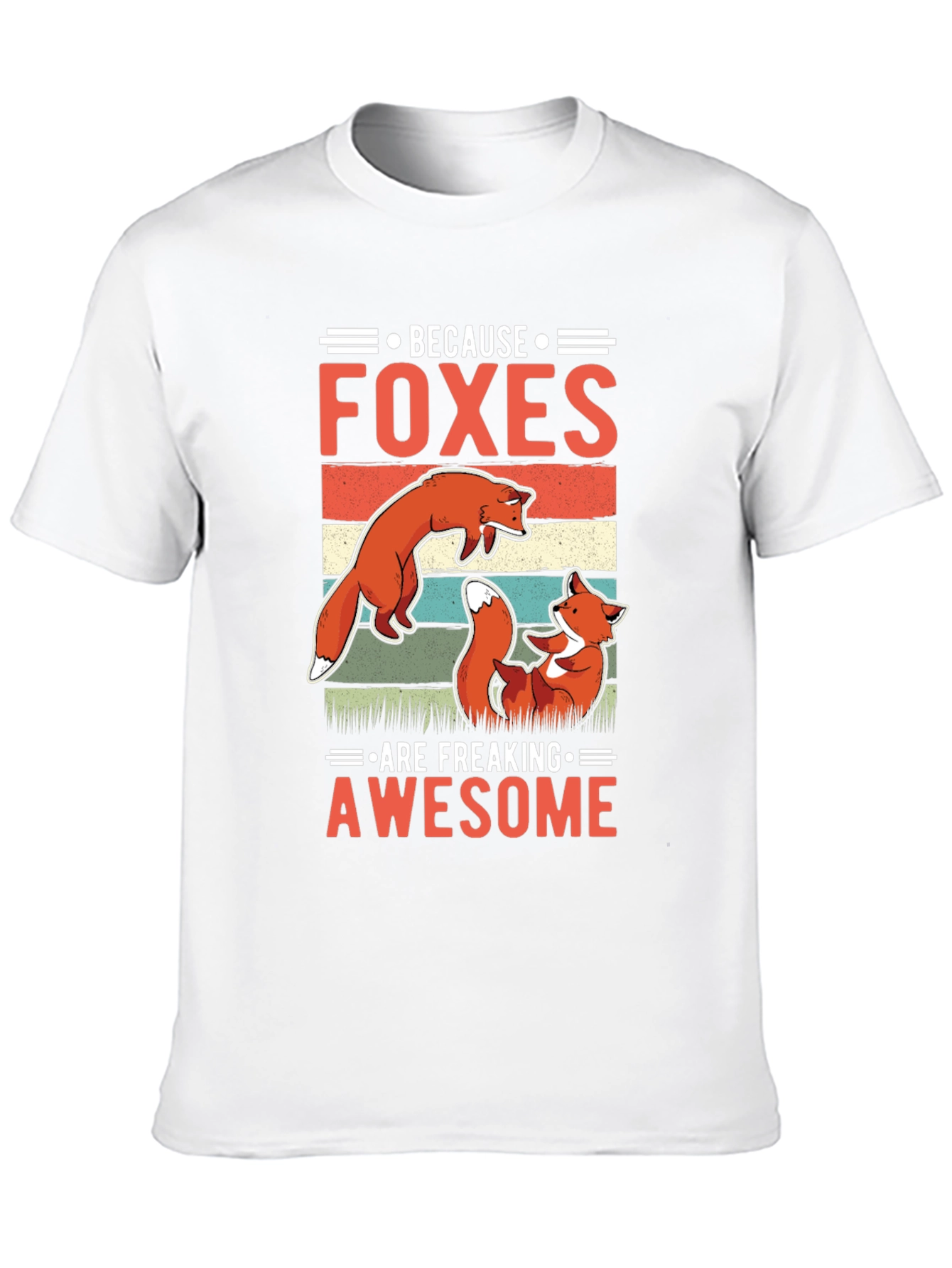 Foxes Are Freaking Awesome T-Shirt - Fun Animal Tee