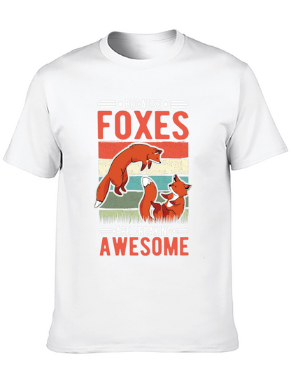 Foxes Are Freaking Awesome T-Shirt - Fun Animal Tee