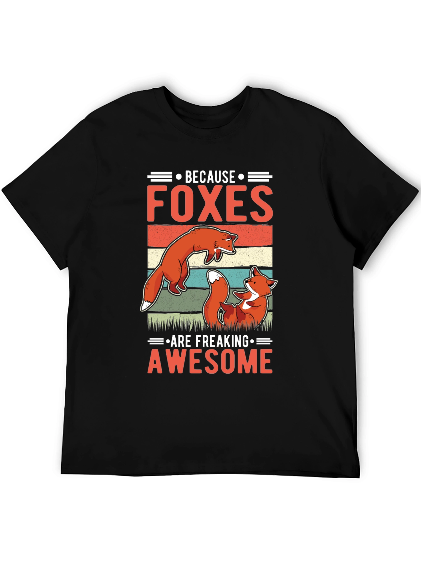 Foxes Are Freaking Awesome T-Shirt - Fun Animal Tee