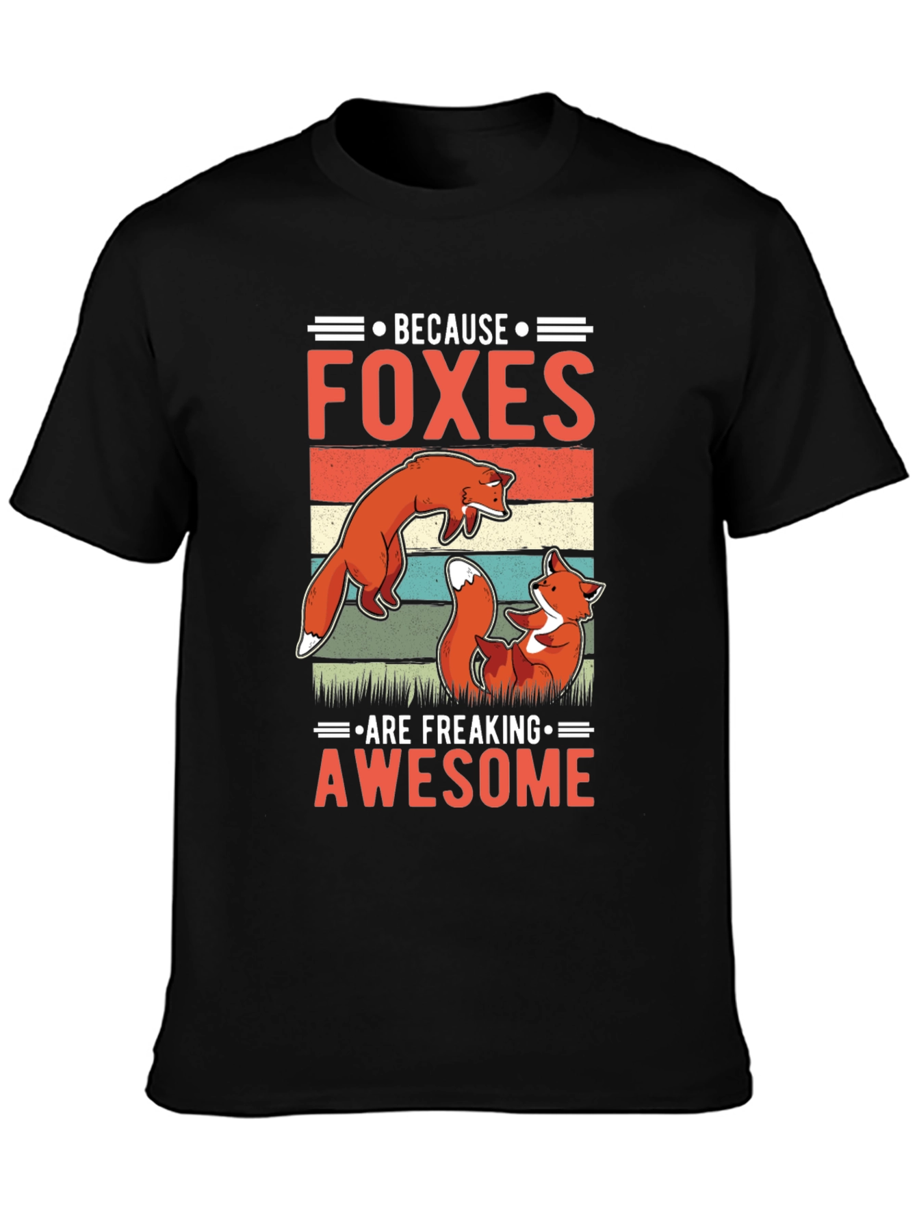 Foxes Are Freaking Awesome T-Shirt - Fun Animal Tee