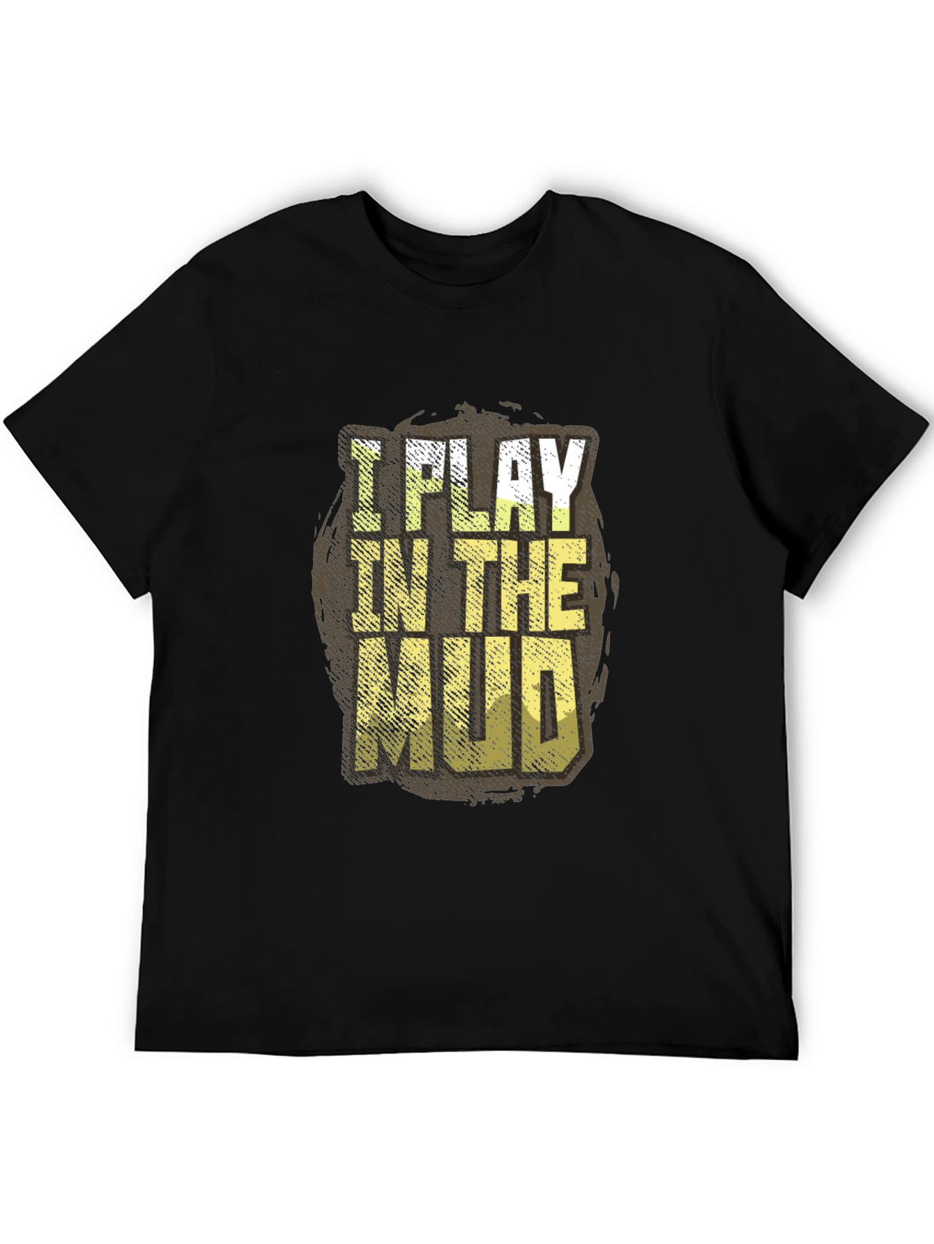 I Play In The Mud Graphic Tee