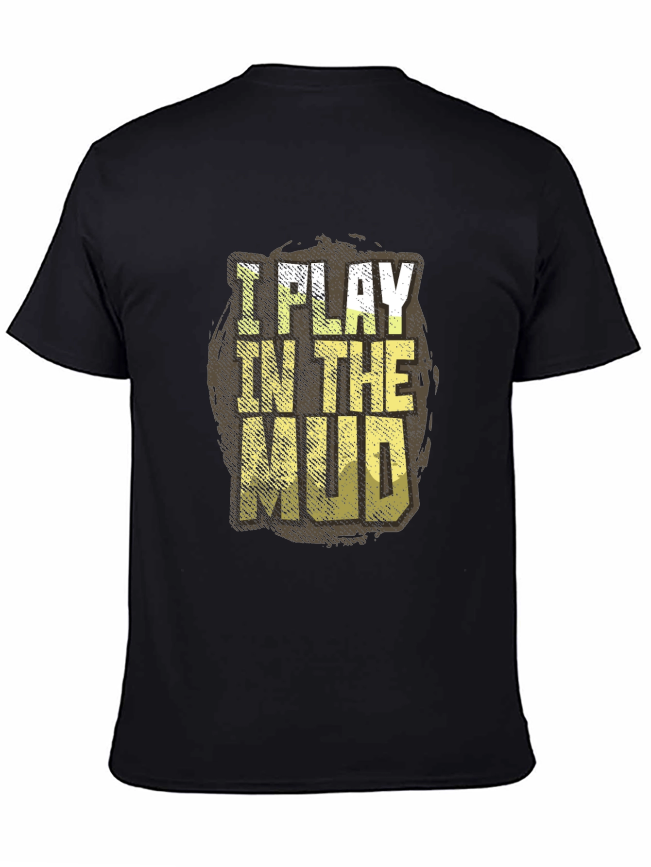 I Play In The Mud Graphic Tee