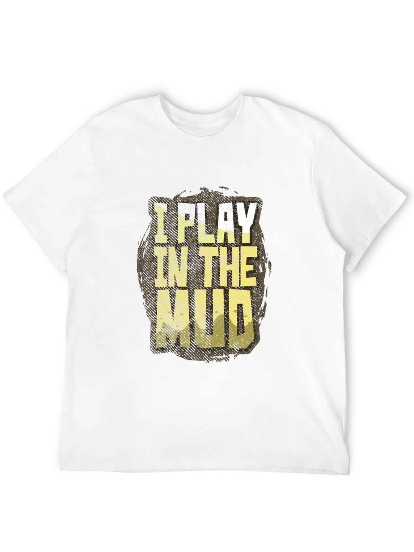I Play In The Mud Graphic Tee