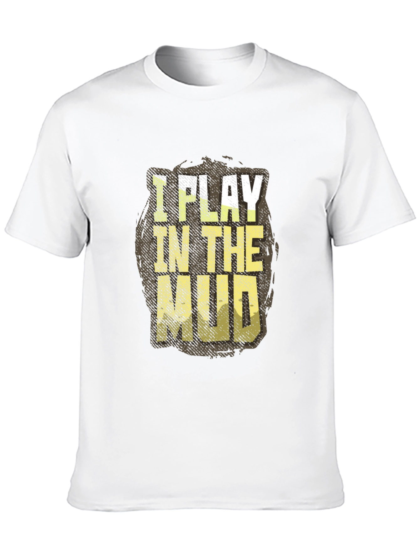 I Play In The Mud Graphic Tee