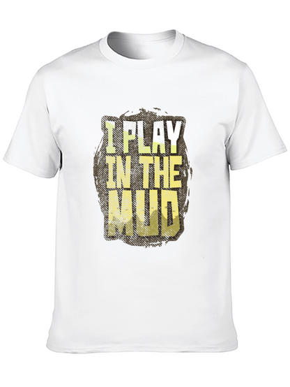 I Play In The Mud Graphic Tee