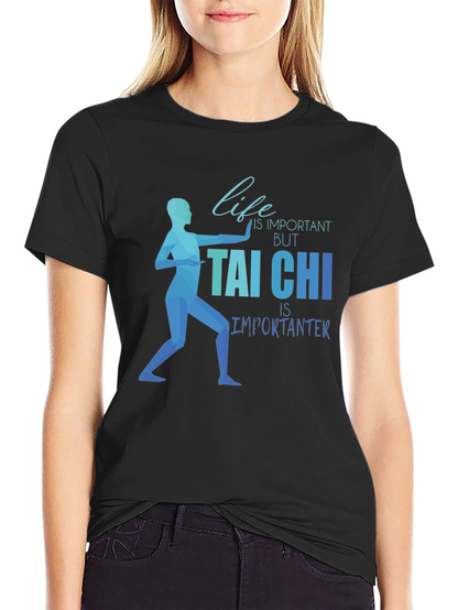 Tai Chi Is Importanter Graphic Tee