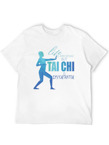 Tai Chi Is Importanter Graphic Tee