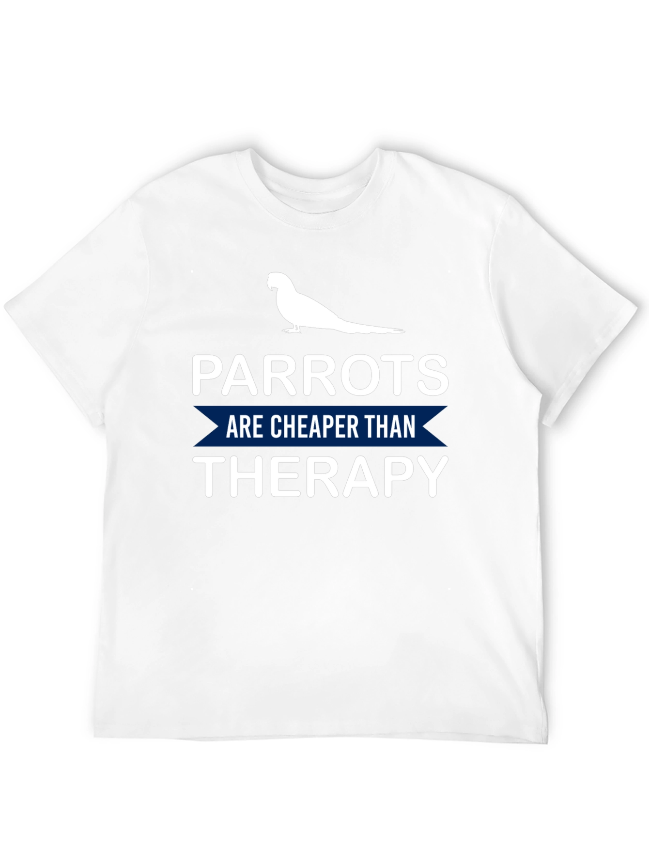 Parrot Therapy T-Shirt: Cheaper Than Therapy!