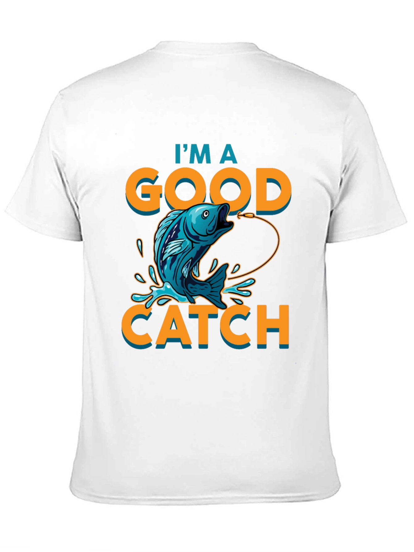Im a Good Catch Fishing T-Shirt