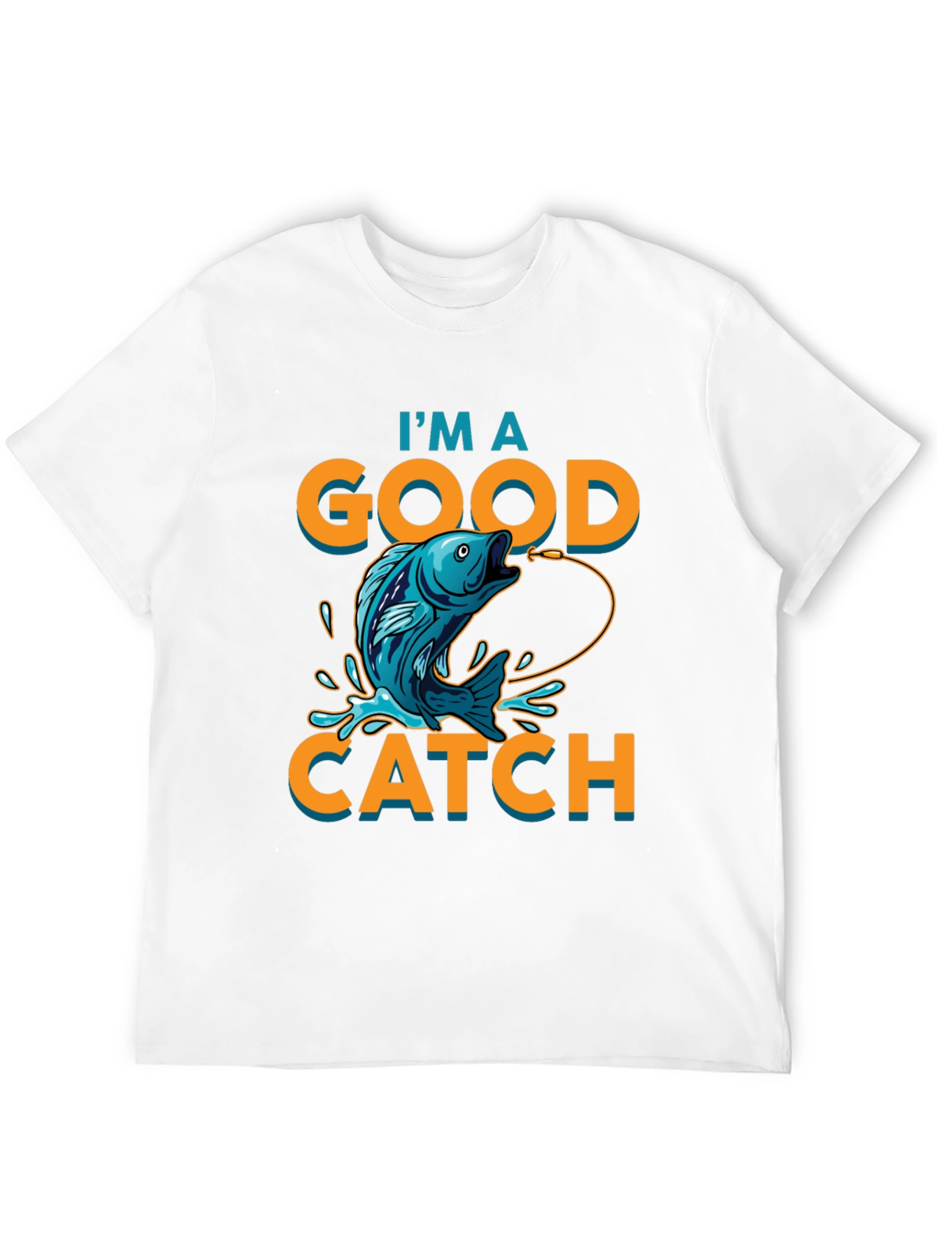 Im a Good Catch Fishing T-Shirt