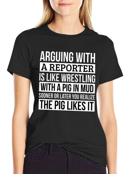Arguing with a Reporter T-Shirt