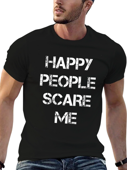 Happy People Scare Me T-Shirt