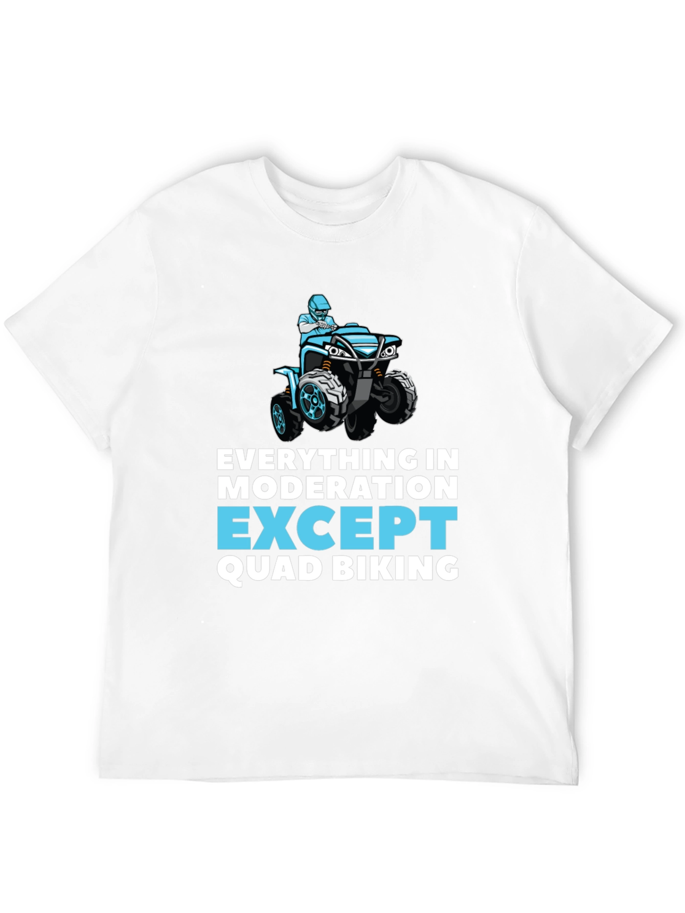 Quad Biking T-Shirt - Everything in Moderation Design