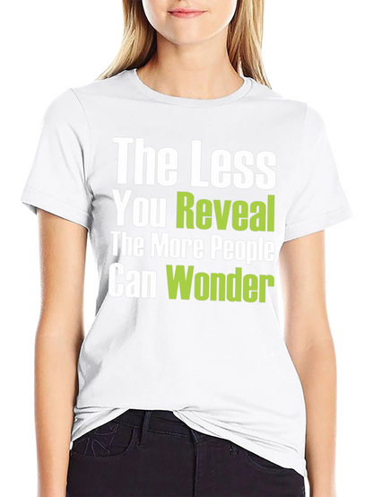The Less You Reveal Graphic Tee