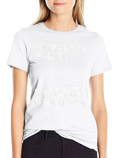 Dreaming With My Golden T-Shirt