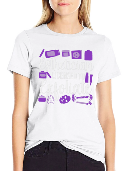 Esthetician Licensed to Exfoliate T-Shirt