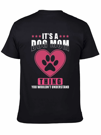 Dog Mom T-Shirt - Its a Dog Mom Thing