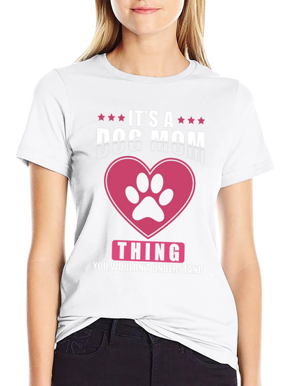 Dog Mom T-Shirt - Its a Dog Mom Thing