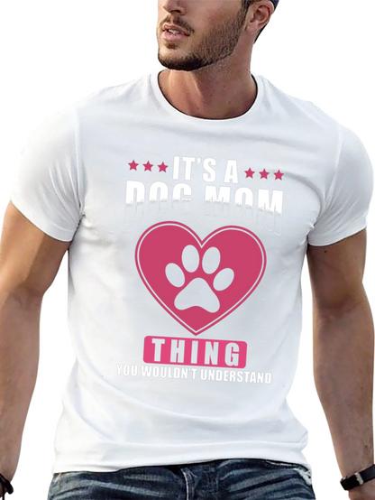 Dog Mom T-Shirt - Its a Dog Mom Thing
