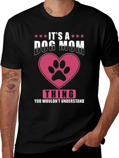 Dog Mom T-Shirt - Its a Dog Mom Thing