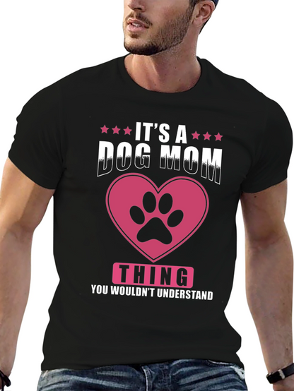 Dog Mom T-Shirt - Its a Dog Mom Thing