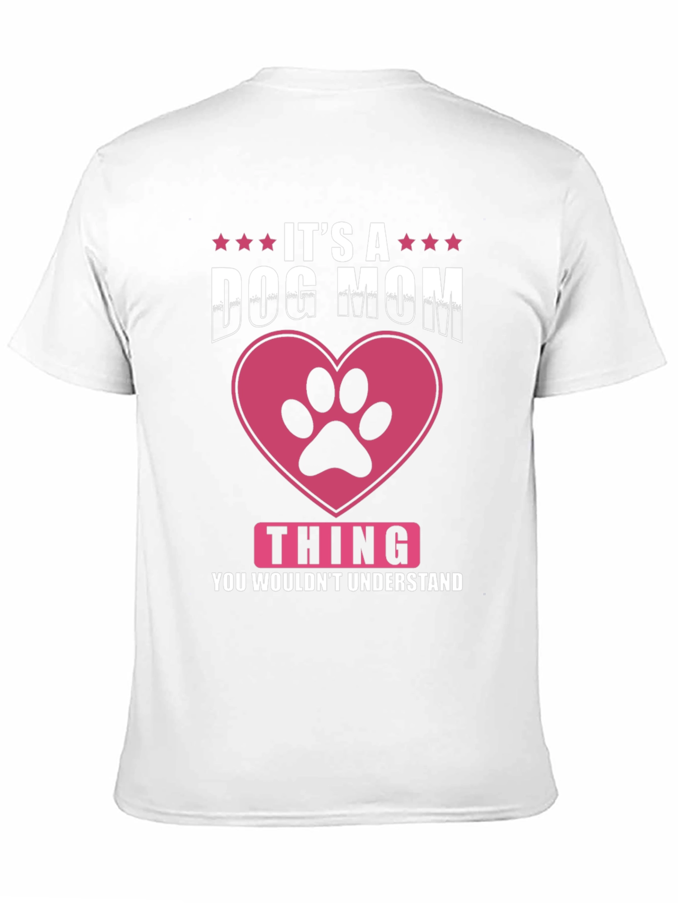 Dog Mom T-Shirt - Its a Dog Mom Thing