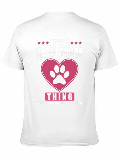 Dog Mom T-Shirt - Its a Dog Mom Thing