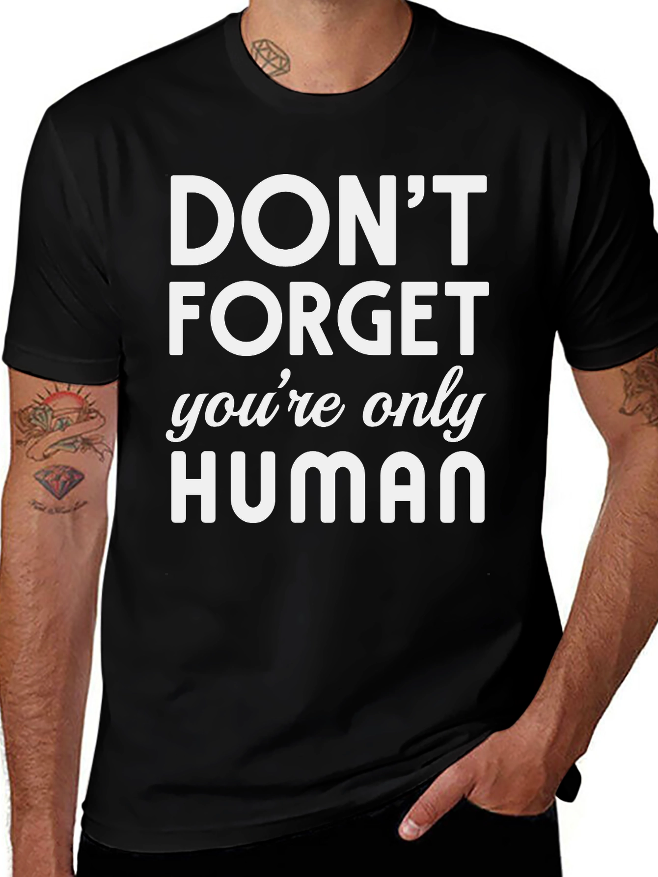 Dont Forget Youre Only Human Graphic T-Shirt