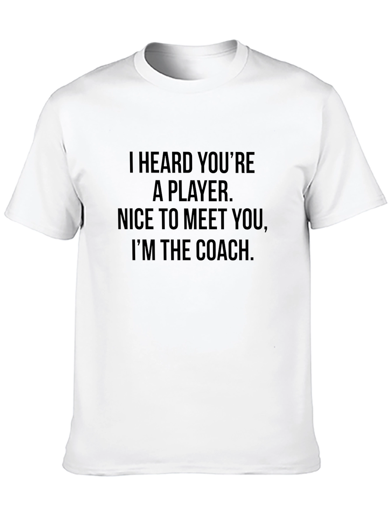 Im the Coach T-Shirt