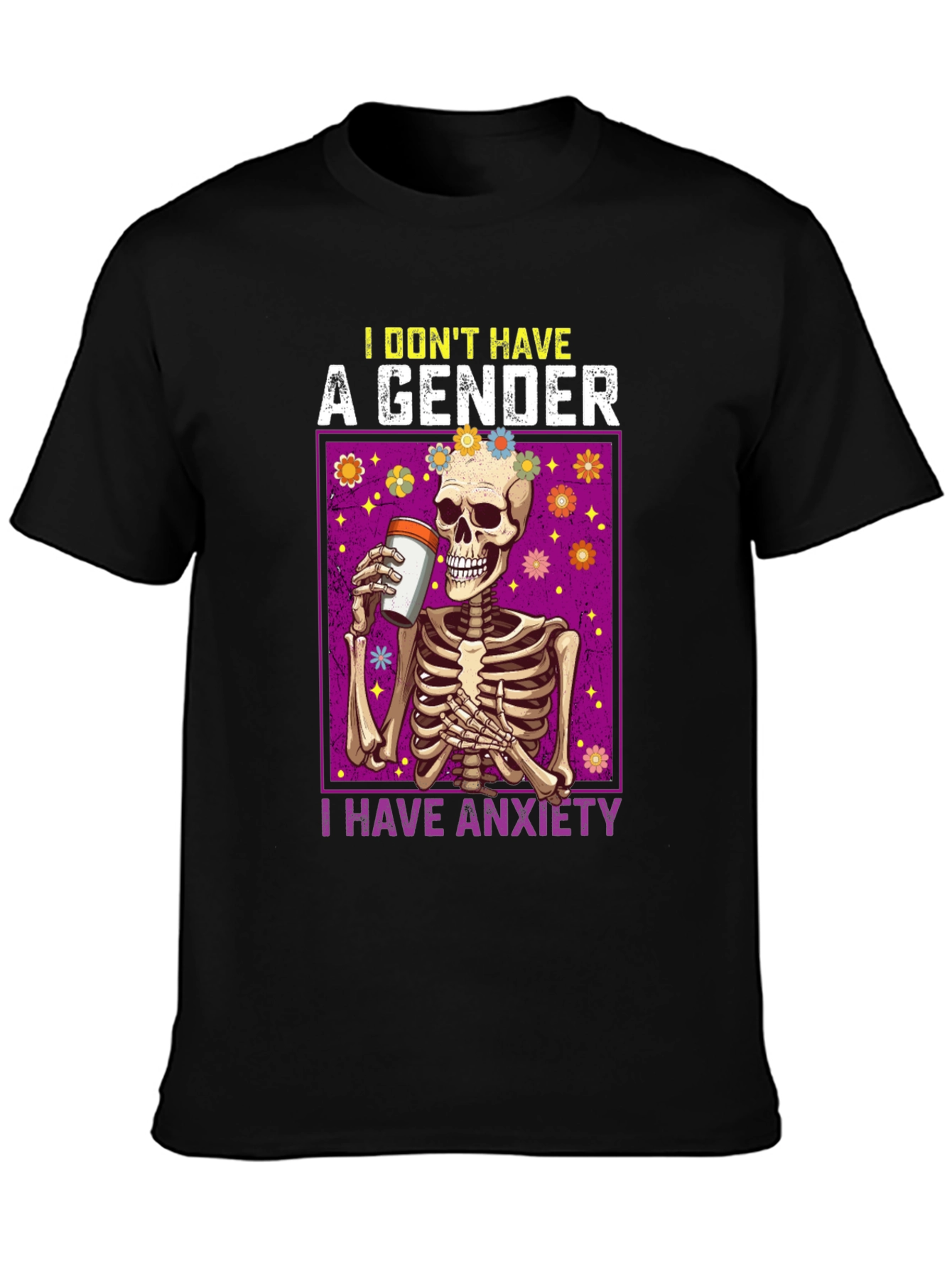 I Dont Have A Gender I Have Anxiety T-Shirt