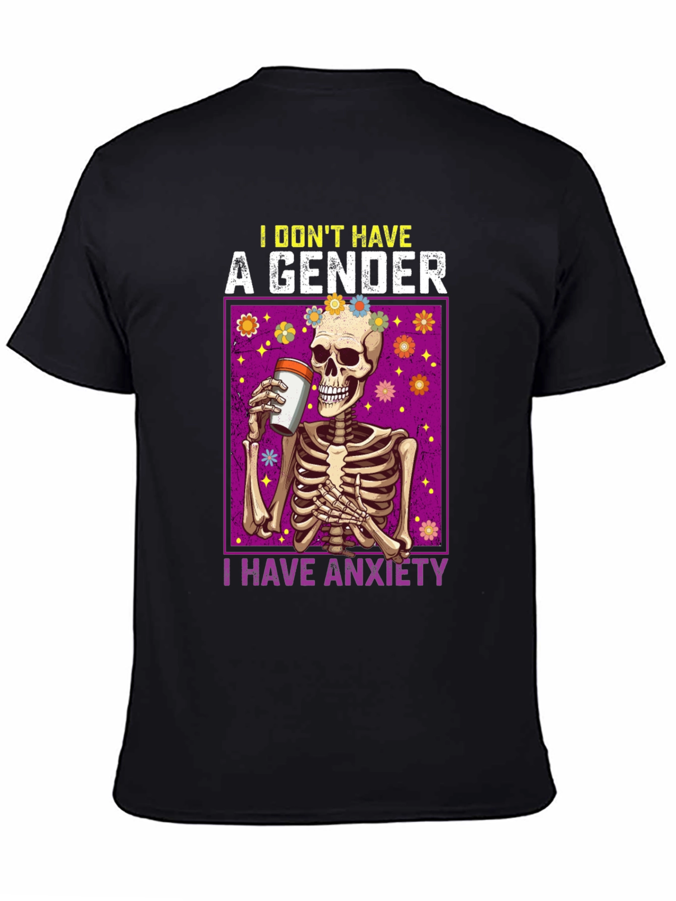 I Dont Have A Gender I Have Anxiety T-Shirt
