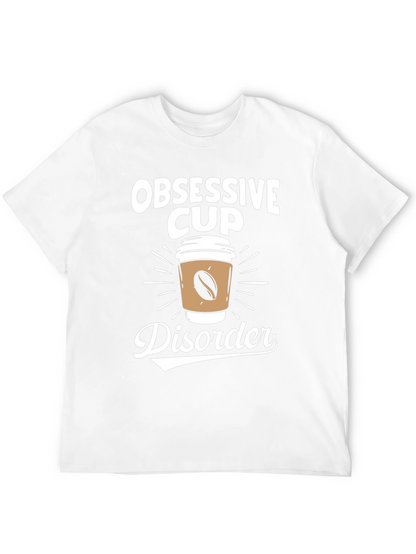 Obsessive Cup Disorder T-Shirt - Coffee Lover Tee