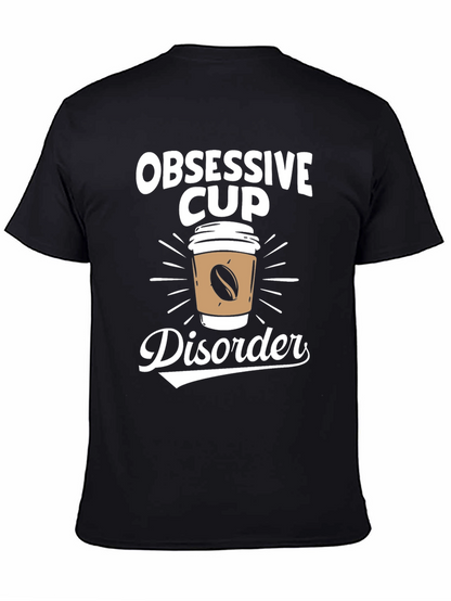 Obsessive Cup Disorder T-Shirt - Coffee Lover Tee