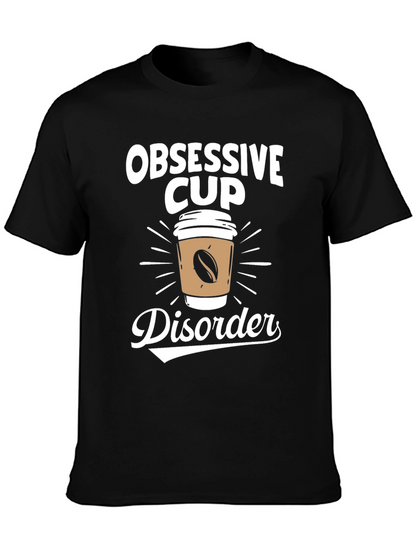 Obsessive Cup Disorder T-Shirt - Coffee Lover Tee