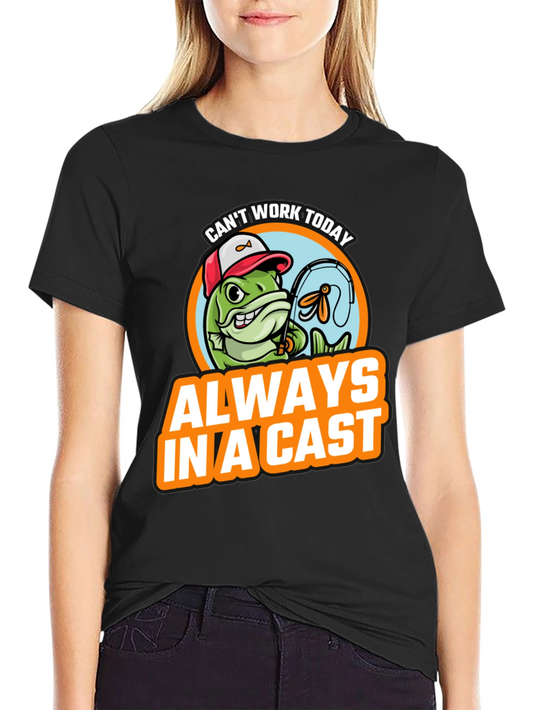 Funny Fishing T-Shirt - Always In A Cast