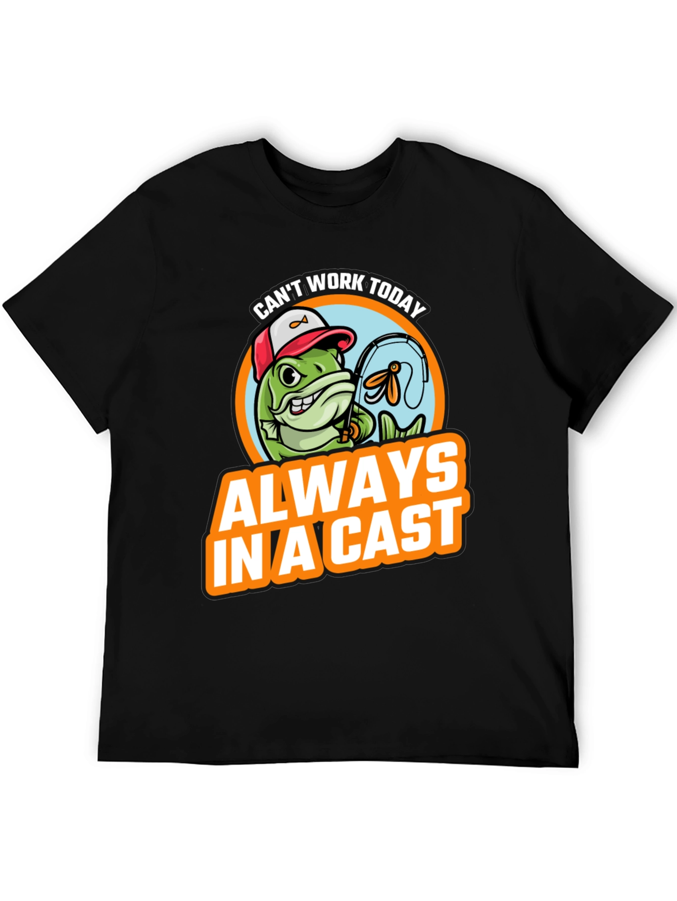 Funny Fishing T-Shirt - Always In A Cast
