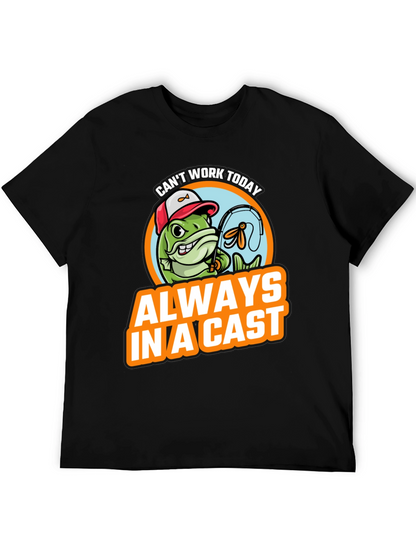 Funny Fishing T-Shirt - Always In A Cast