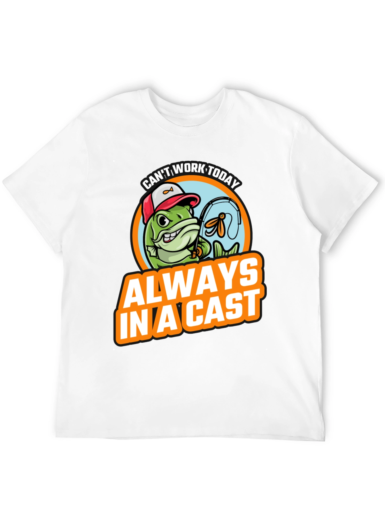 Funny Fishing T-Shirt - Always In A Cast