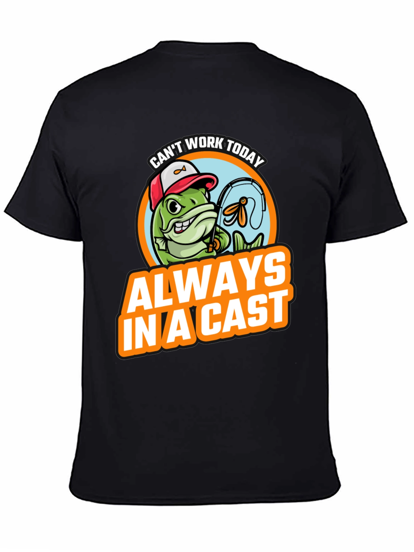 Funny Fishing T-Shirt - Always In A Cast