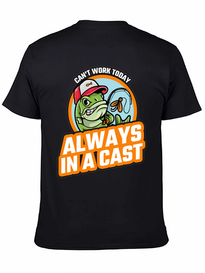 Funny Fishing T-Shirt - Always In A Cast