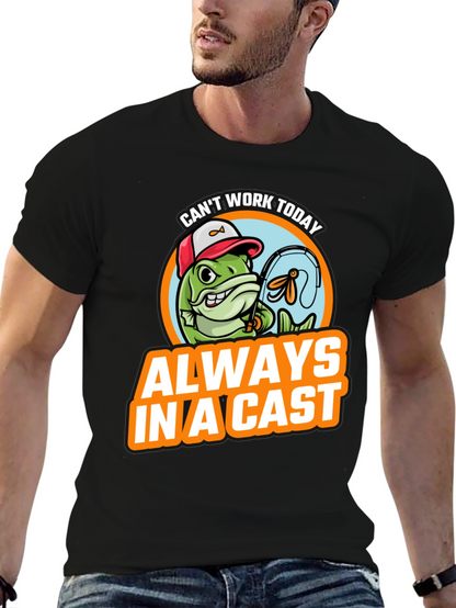 Funny Fishing T-Shirt - Always In A Cast