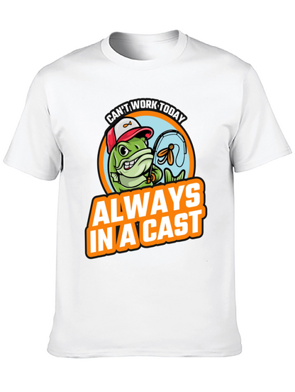 Funny Fishing T-Shirt - Always In A Cast