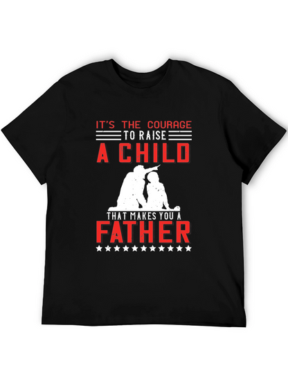 Courage to Raise a Child Father T-Shirt