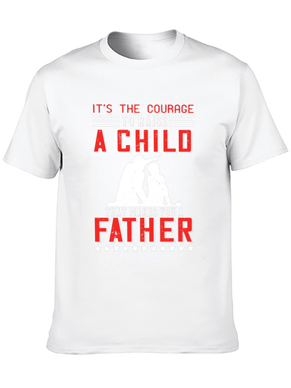 Courage to Raise a Child Father T-Shirt