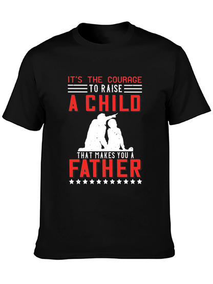 Courage to Raise a Child Father T-Shirt